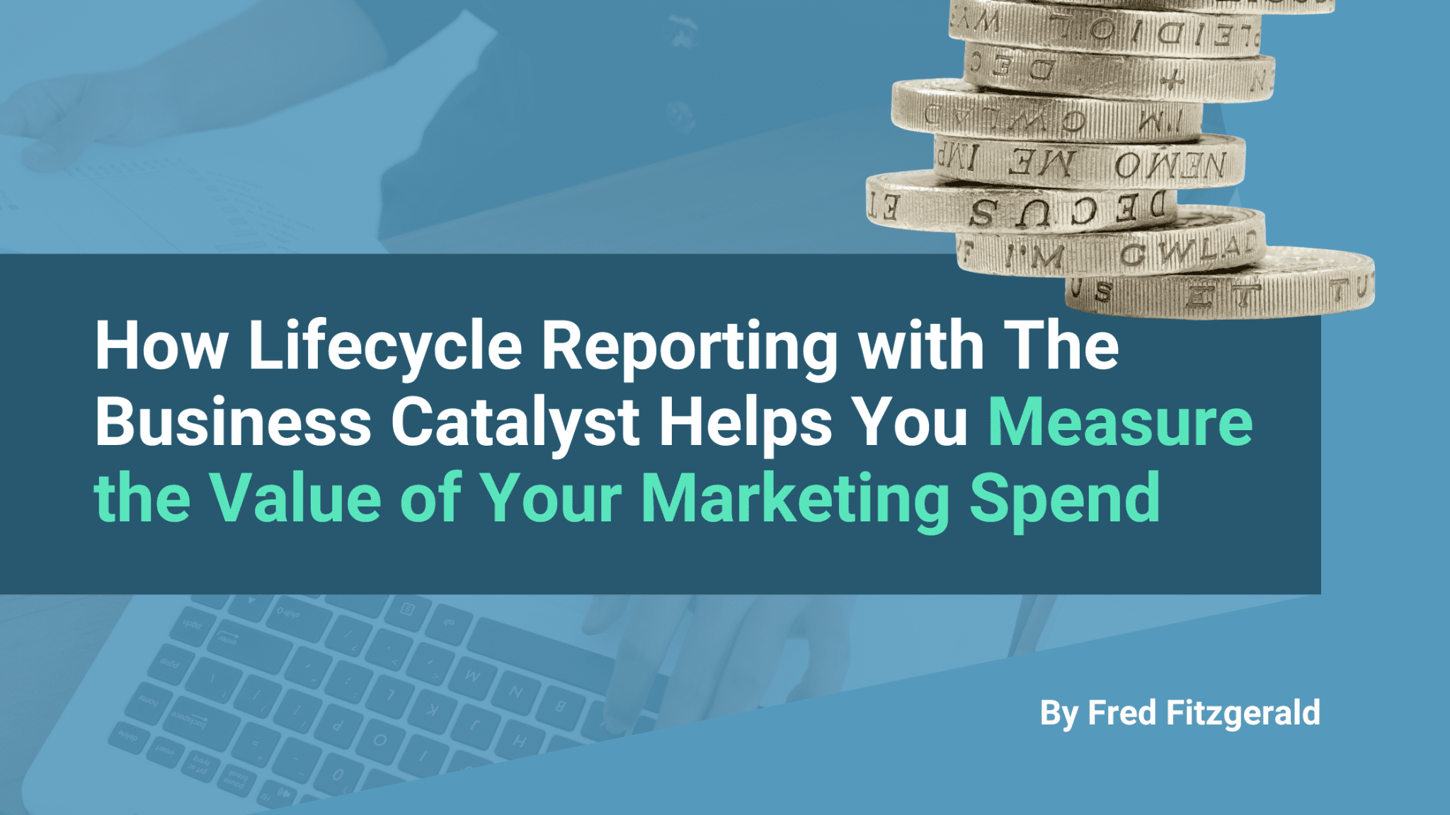 How Lifecycle Reporting With The Business Catalyst Helps You Measure